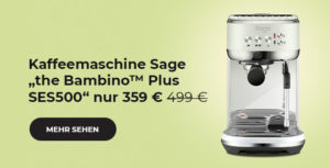 Kaffeemaschine Sage „the Bambino™ Plus SES500“ nur 349 €