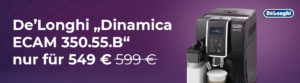 De’Longhi „Dinamica ECAM 350.55.B“ nur für 549 €