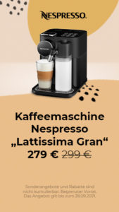 Kaffeemaschine Nespresso „Lattissima Gran“ 279 €