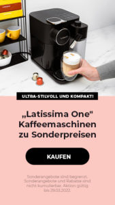 Sonderpreis für "Latissima One" Kapselkaffeemaschinen