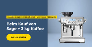 Beim Kauf von Sage + 3 kg Kaffee