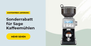 Sonderrabatte für Sage Kaffeemühlen