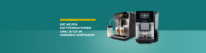 Die neuen Kaffeemaschinen sind jetzt in unserem Sortiment