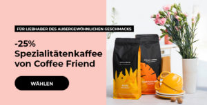 -25% Spezialitätenkaffee von Coffee Friend
