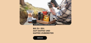 Bis zu -35% auf Kaffee und Kaffee-Zubereiter