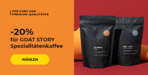 -20% für GOAT STORY Spezialitätenkaffee