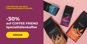 -30% auf COFFEE FRIEND Spezialitätenkaffee