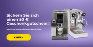 "Sichern Sie sich einen 50 € Geschenkgutschein!!! Beim Kauf einer Kaffeemaschine ab 500 €."