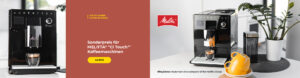 Sonderpreis für MELITTA® "CI Touch®" Kaffeemaschinen