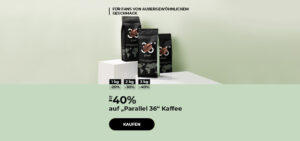 Bis zu -40% auf „Parallel 36“ Kaffee