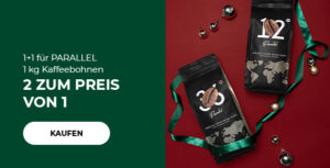 1+1 für PARALLEL 1 kg Kaffeebohnen