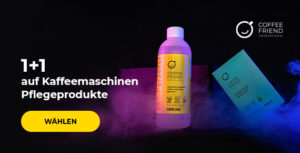 1+1 für COFFEE FRIEND Pflegeprodukte