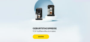 Geburtstagspreise auf TOP Kaffeevollautomaten